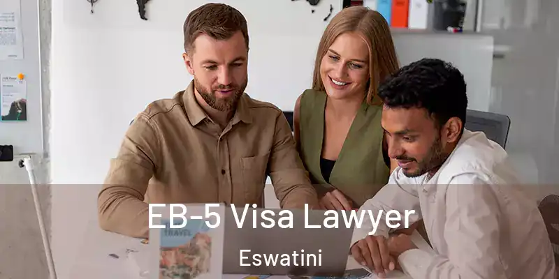  EB-5 Visa Lawyer Eswatini