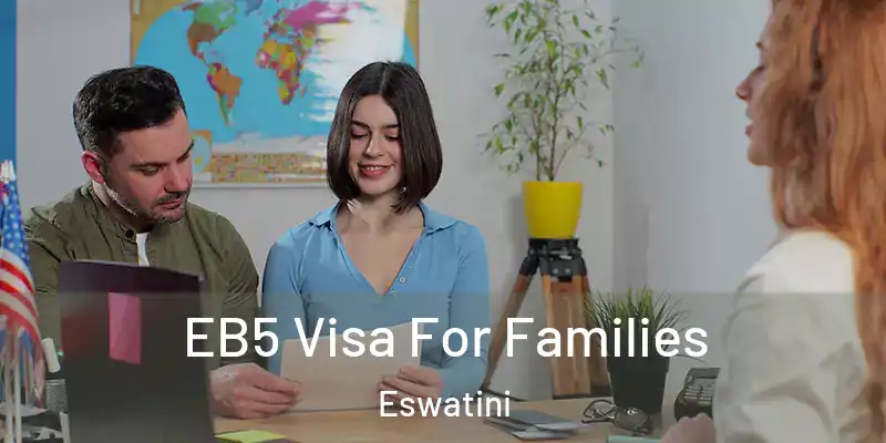  EB5 Visa For Families Eswatini