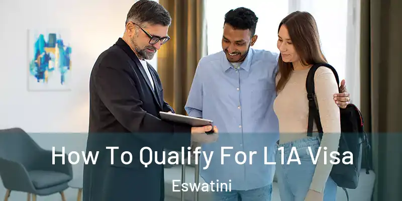 How To Qualify For L1A Visa Eswatini