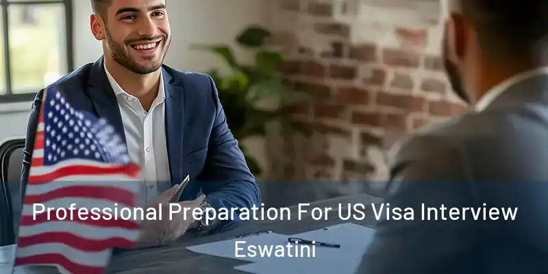  Professional Preparation For US Visa Interview Eswatini
