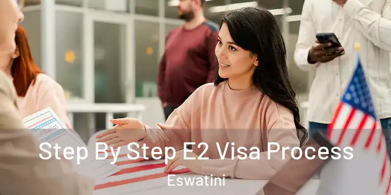  Step By Step E2 Visa Process Eswatini