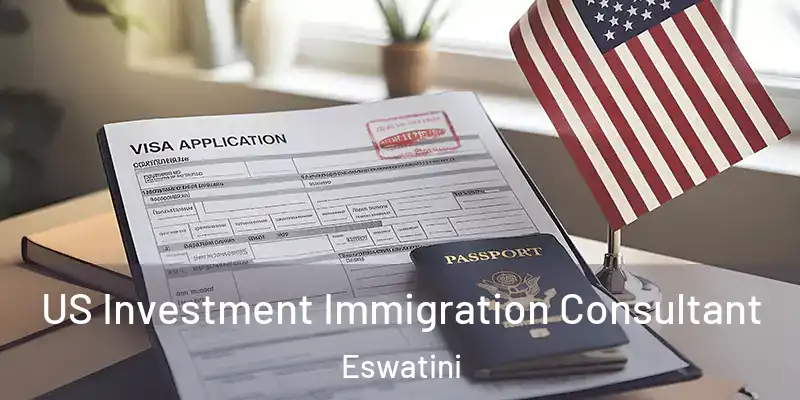  US Investment Immigration Consultant Eswatini