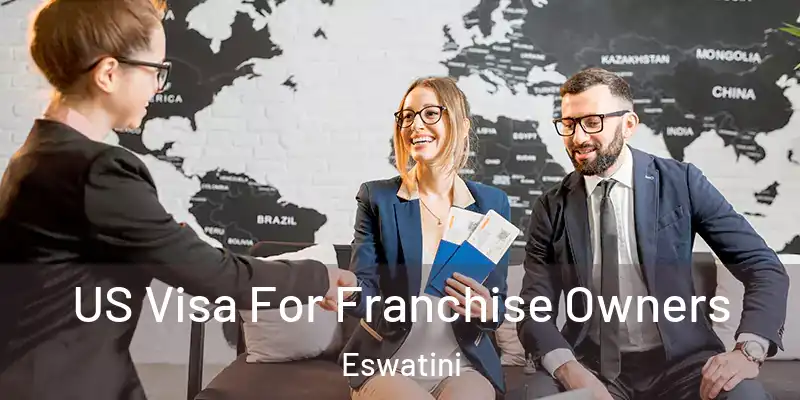  US Visa For Franchise Owners Eswatini